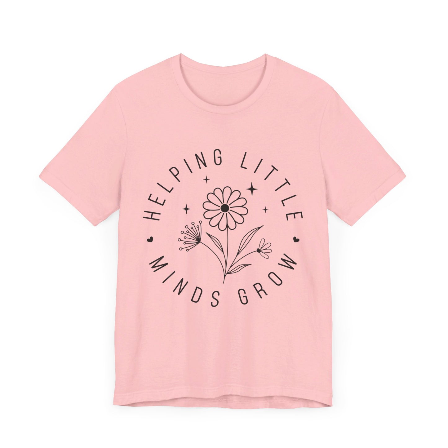 Helping Little Minds Grow Teacher T-Shirt