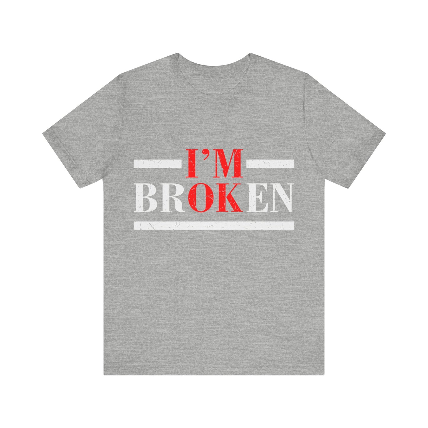 I'm Broken/ I'm OK Short Sleeve Tee