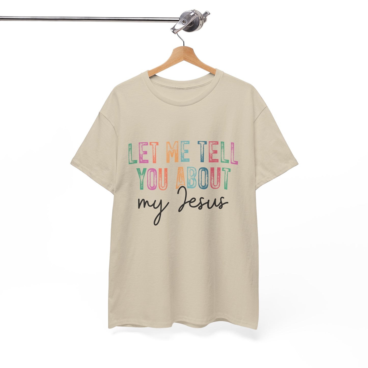 Inspirational Faith Tee, Unisex Heavy Cotton T-Shirt for Christians, Let Me Tell You About My Jesus Shirt, Gospel Apparel,
