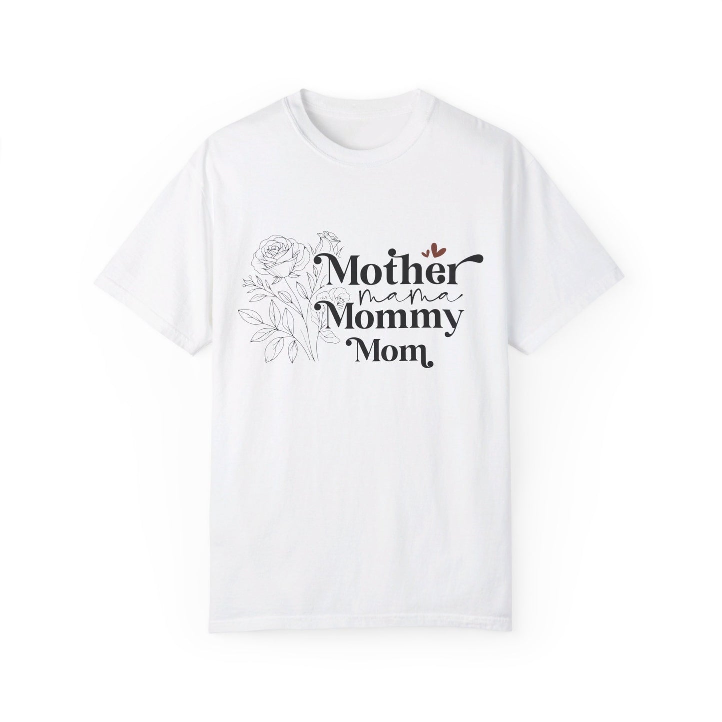 Mother Mama Mommy Mom Comfort Color T-shirt