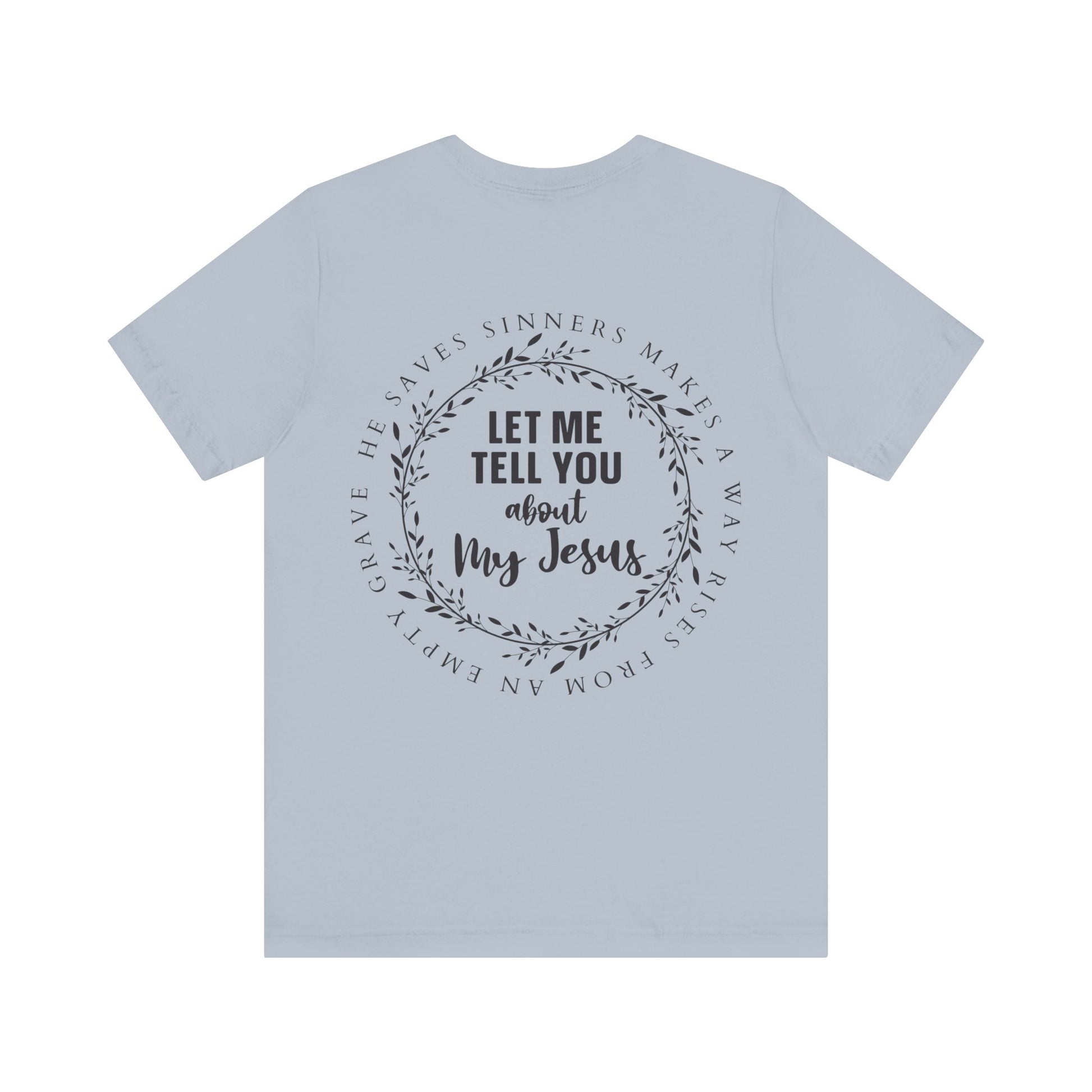 Let me tell you about my Jesus T-Shirt/ Front and back design