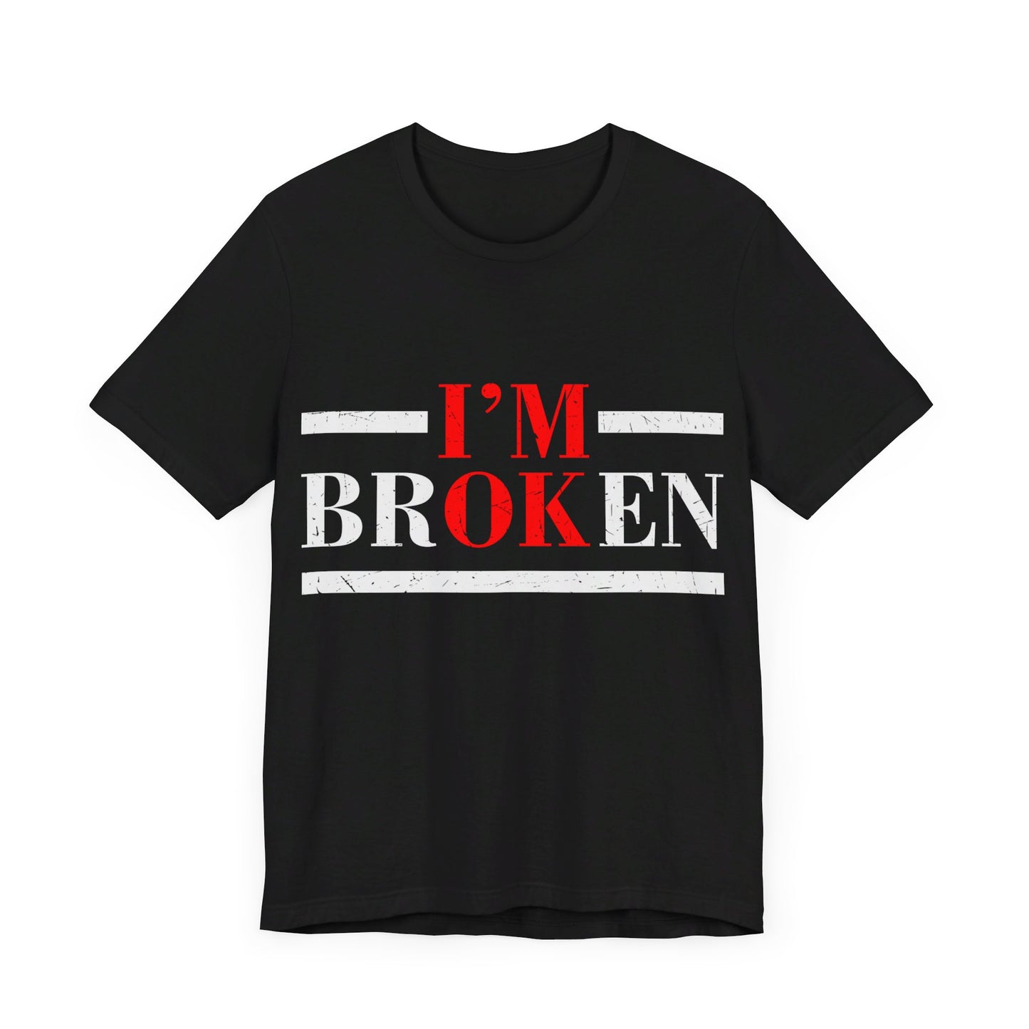 I'm Broken/ I'm OK Short Sleeve Tee