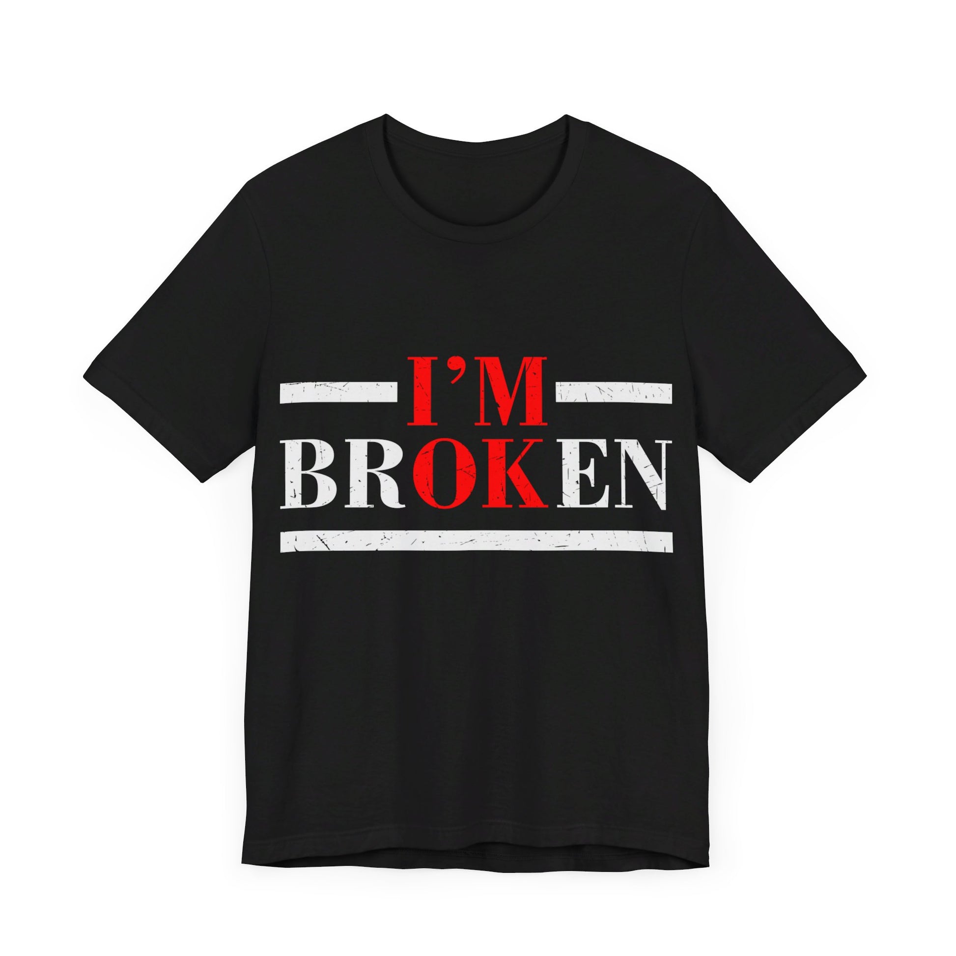 I'm Broken/ I'm OK Short Sleeve Tee