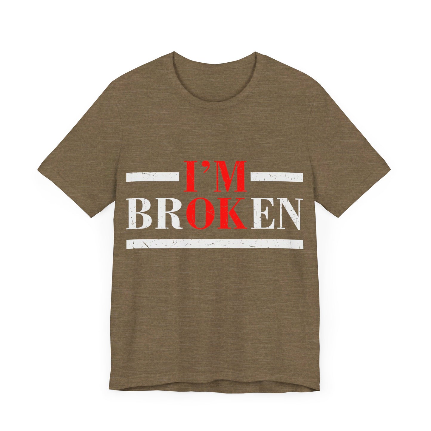 I'm Broken/ I'm OK Short Sleeve Tee