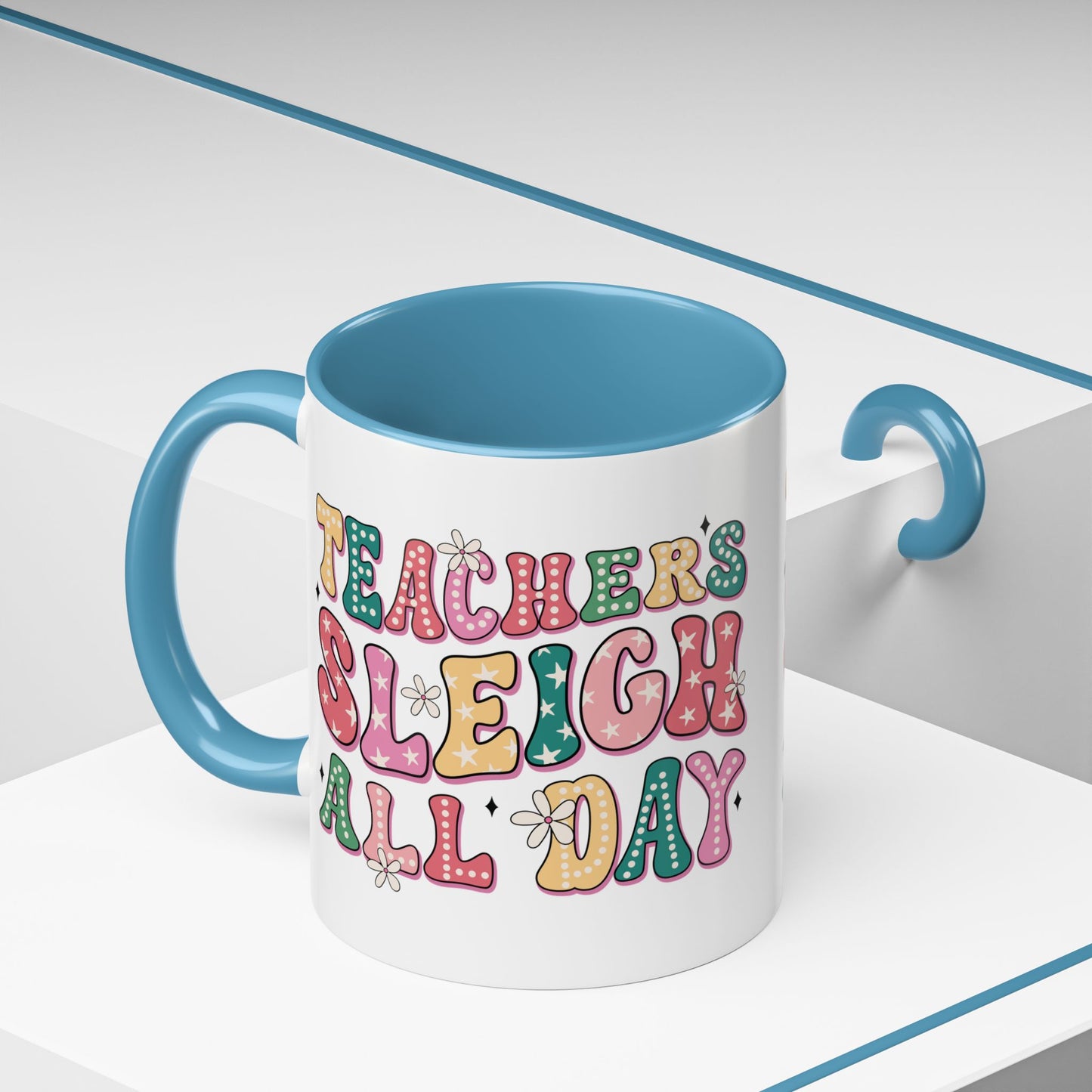 Teachers Sleigh All Day Accent Coffee Mug (11 oz)