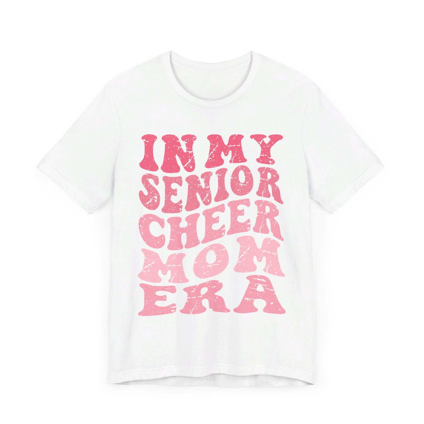 In My senior Cheer Mom Era Short Sleeve Tee