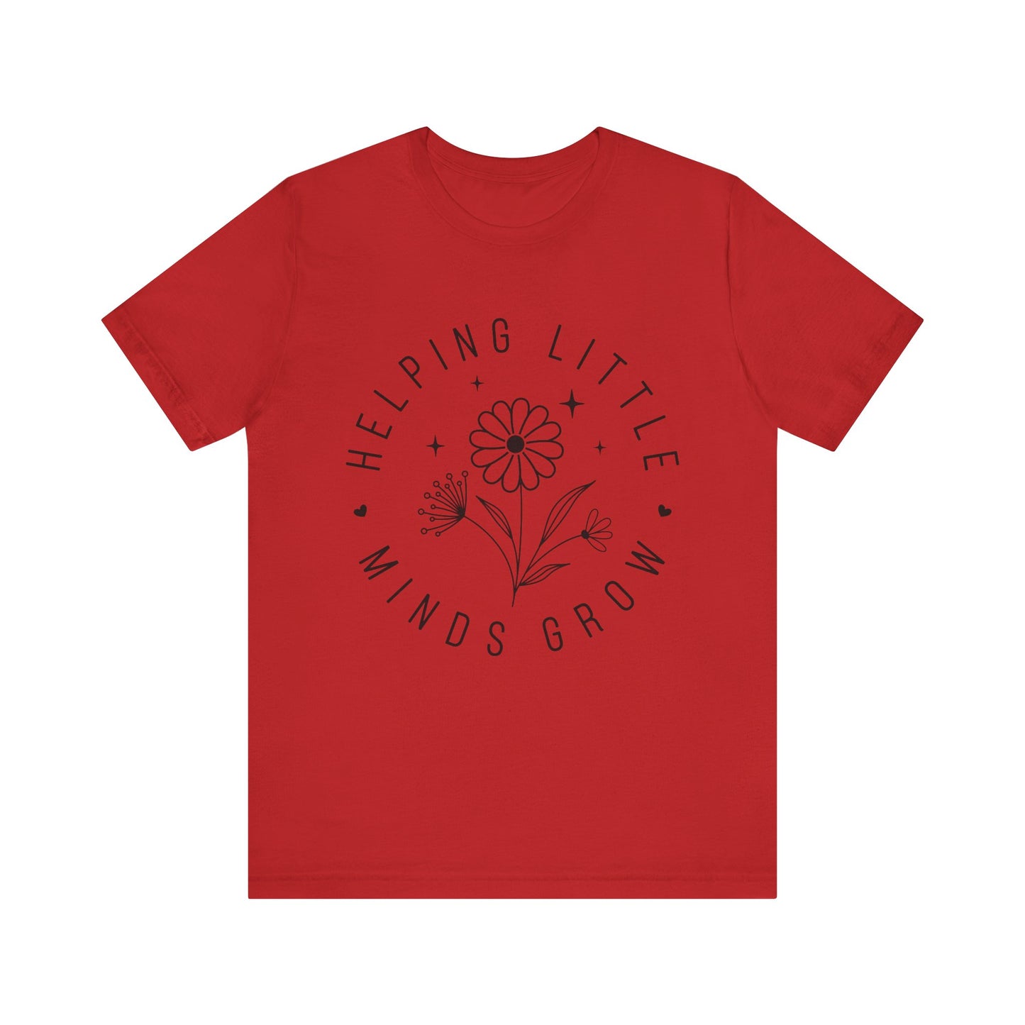 Helping Little Minds Grow Teacher T-Shirt