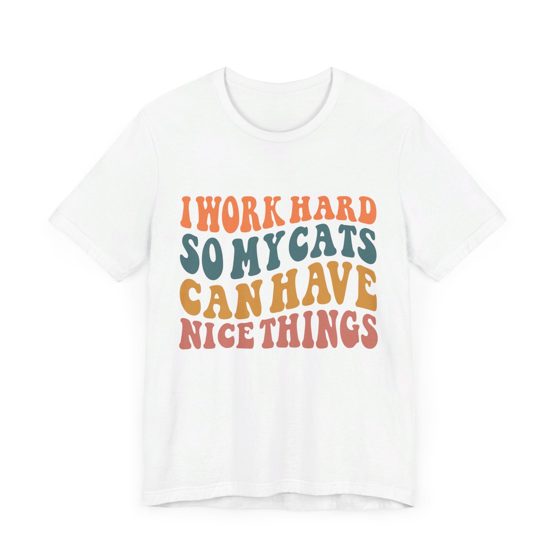 I Work Hard So My Cat T-Shirt