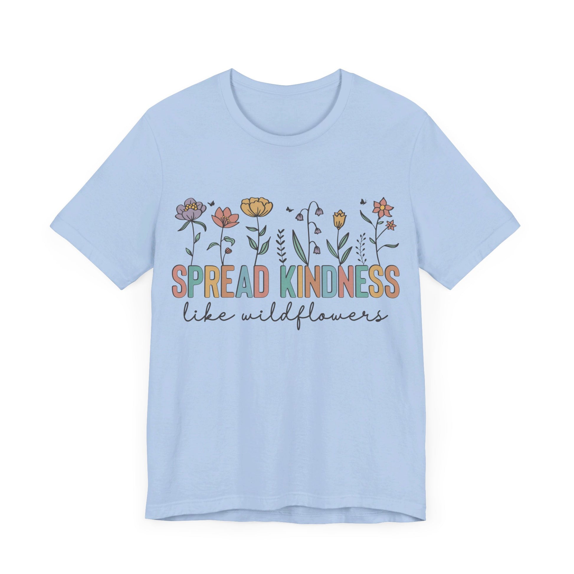Spread Kindness Like Wildflowers T-Shirt