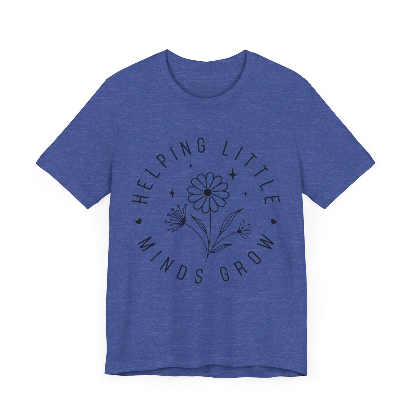 Helping Little Minds Grow Teacher T-Shirt
