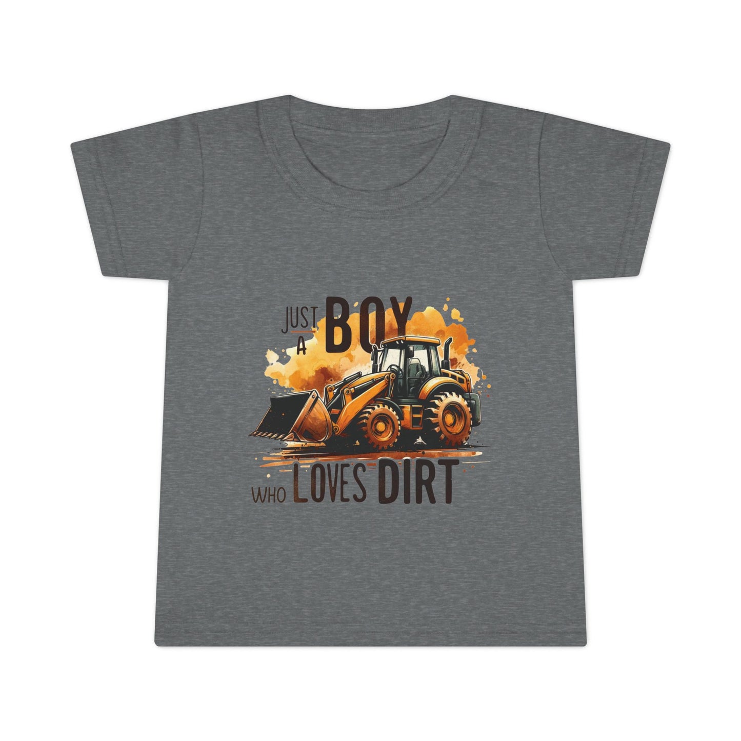 Just a boy who loves dirt *Toddler Size T-shirt
