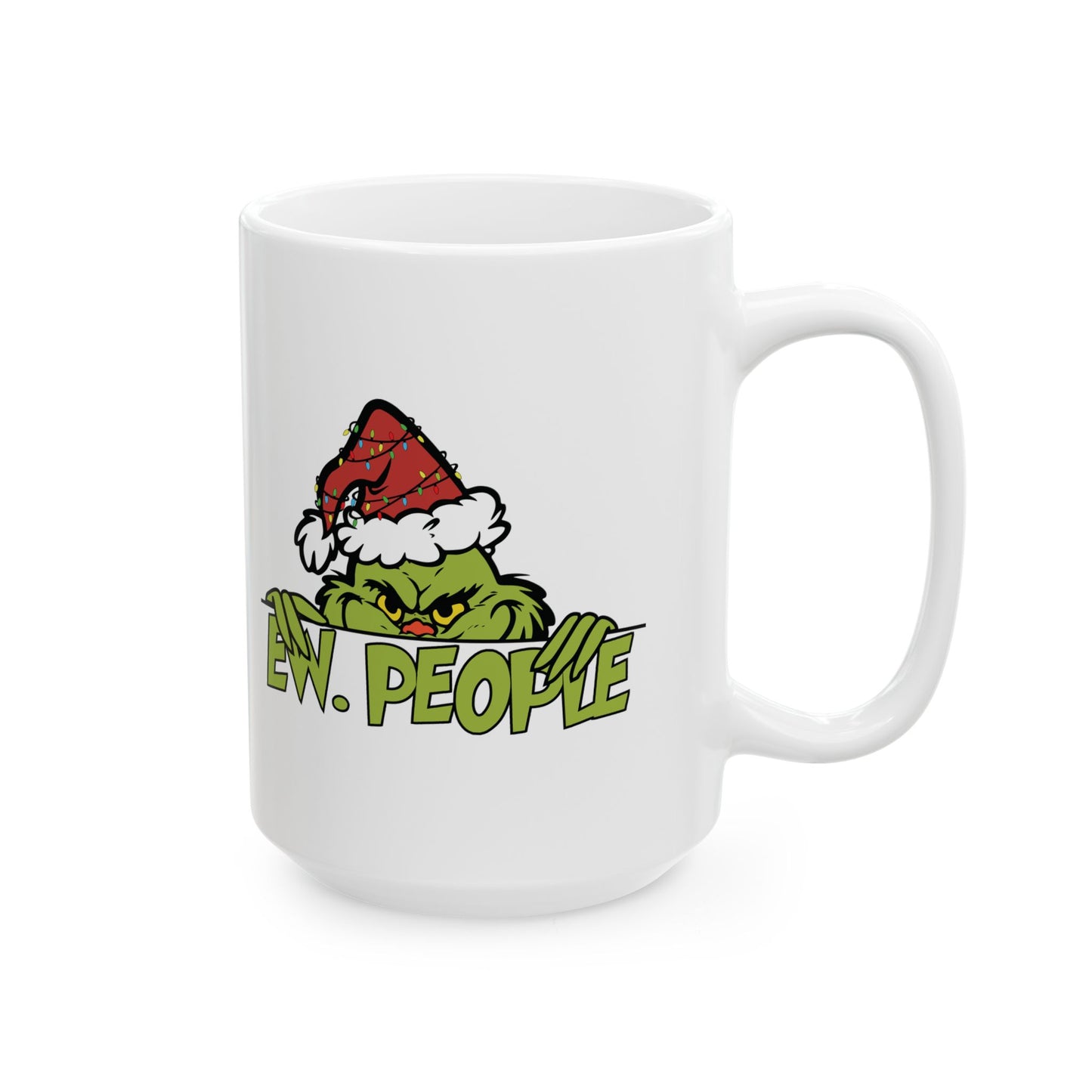 Ew. People Grinch Ceramic Mug, (11oz)