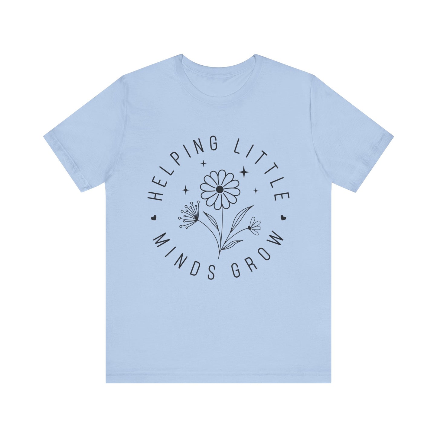 Helping Little Minds Grow Teacher T-Shirt