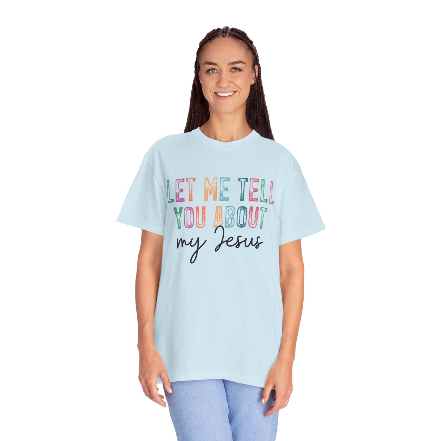 Let Me Tell You About My Jesus T-Shirt, Christian Apparel, Faith-based Gift, Casual Wear