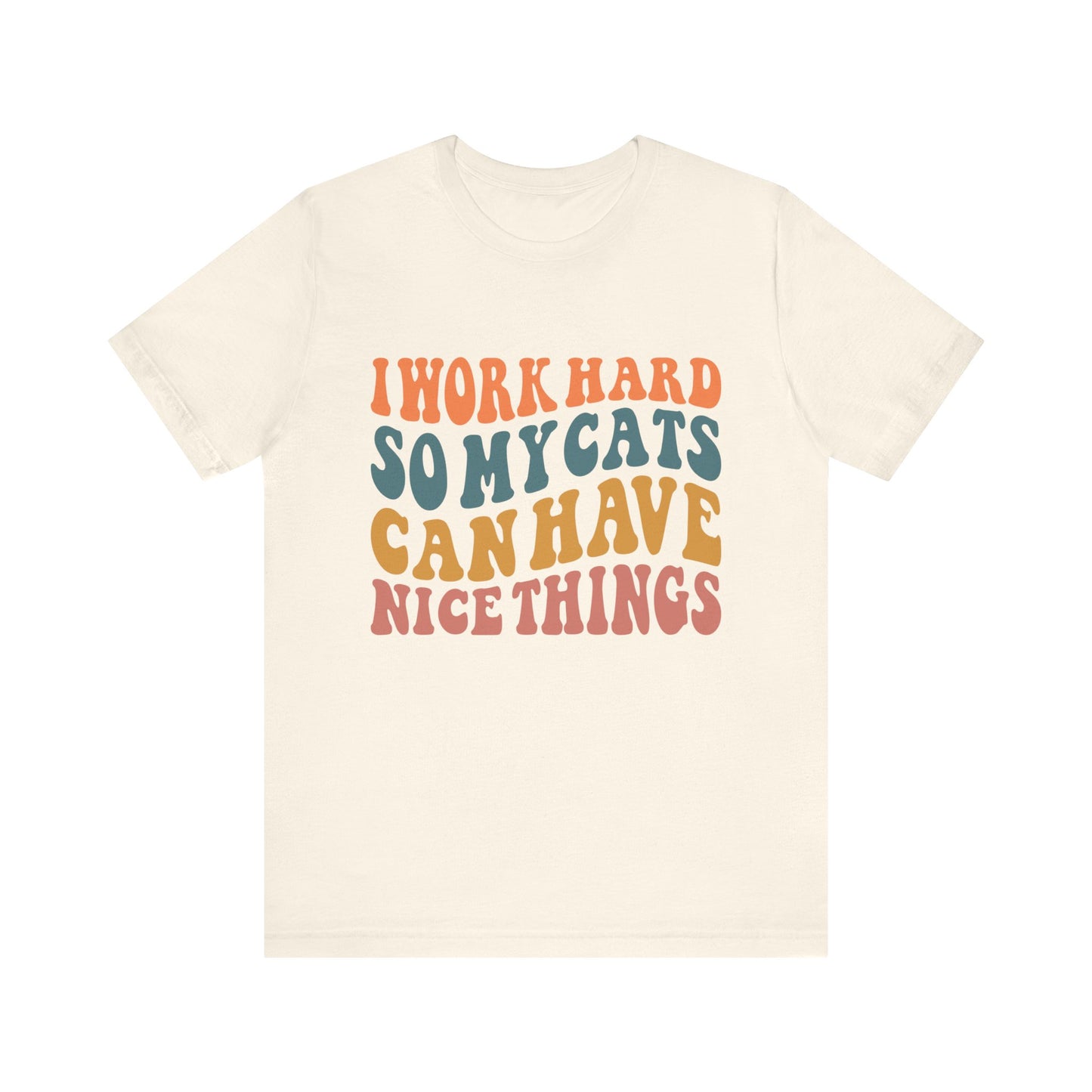 I Work Hard So My Cat T-Shirt