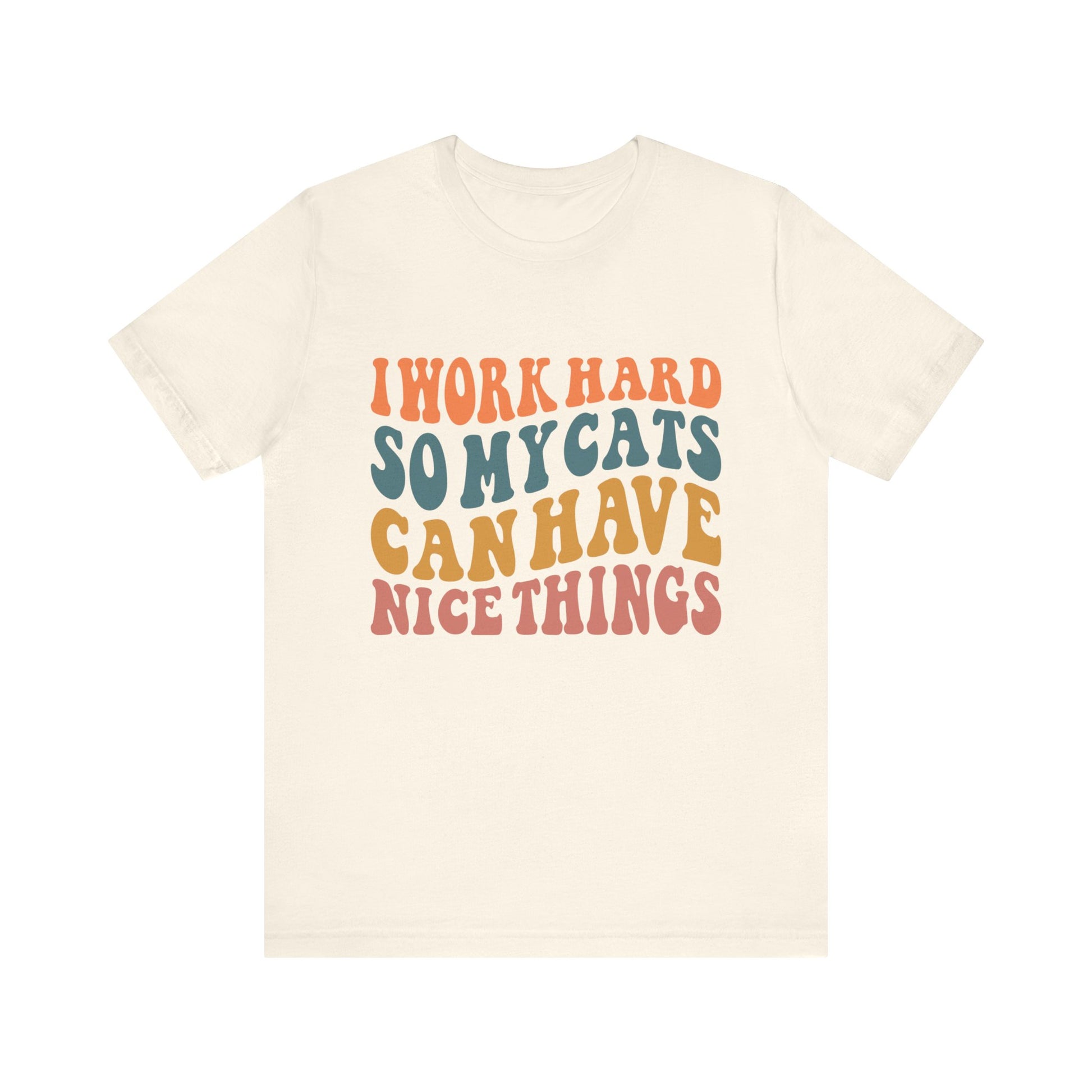 I Work Hard So My Cat T-Shirt