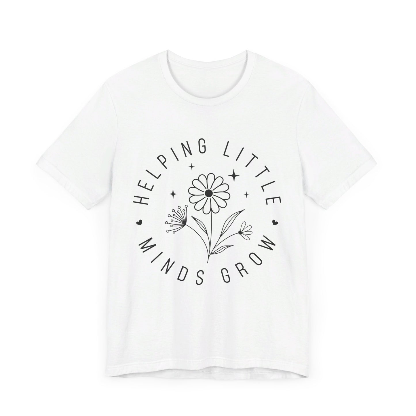 Helping Little Minds Grow Teacher T-Shirt