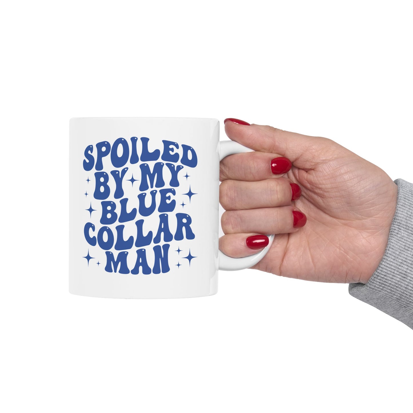 Spoiled By My Blue Collar Man Ceramic Mug, (11oz)
