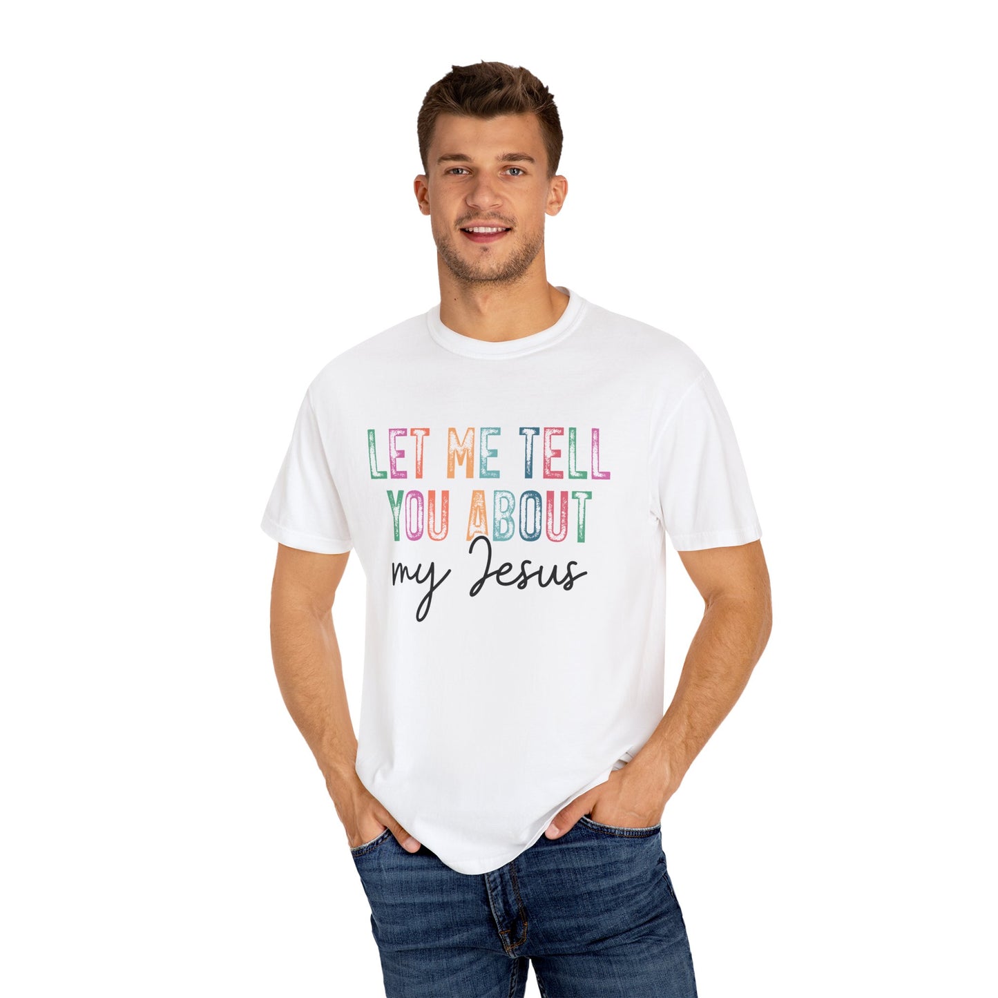 Let Me Tell You About My Jesus T-Shirt, Christian Apparel, Faith-based Gift, Casual Wear