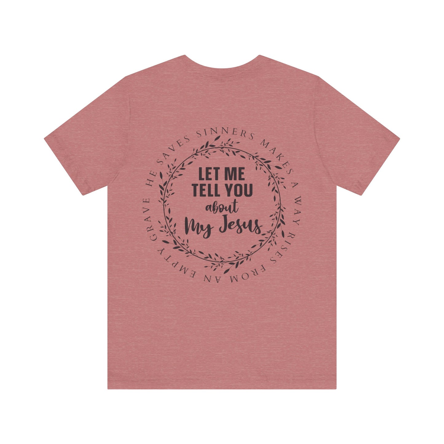 Let me tell you about my Jesus T-Shirt/ Front and back design