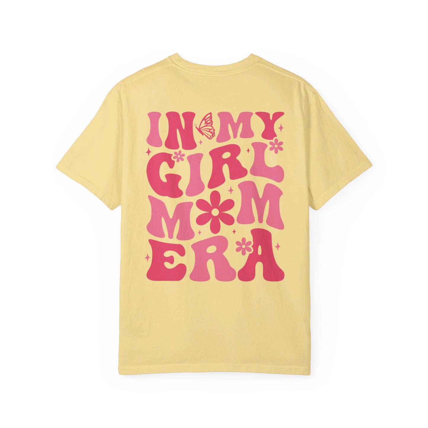 In my Girl Mom Era T-Shirt/ Front and Back Design