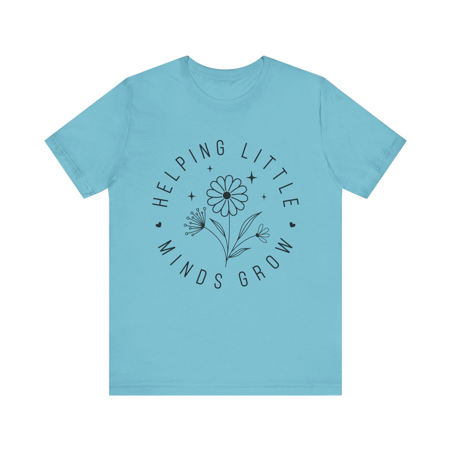 Helping Little Minds Grow Teacher T-Shirt