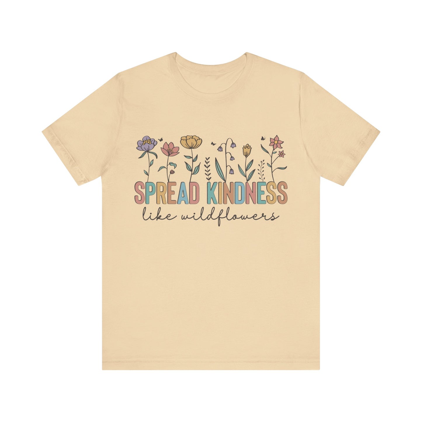 Spread Kindness Like Wildflowers T-Shirt