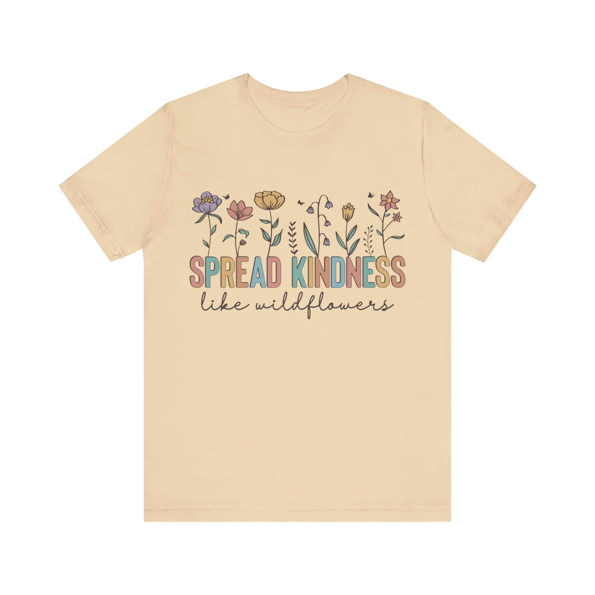 Spread Kindness Like Wildflowers T-Shirt
