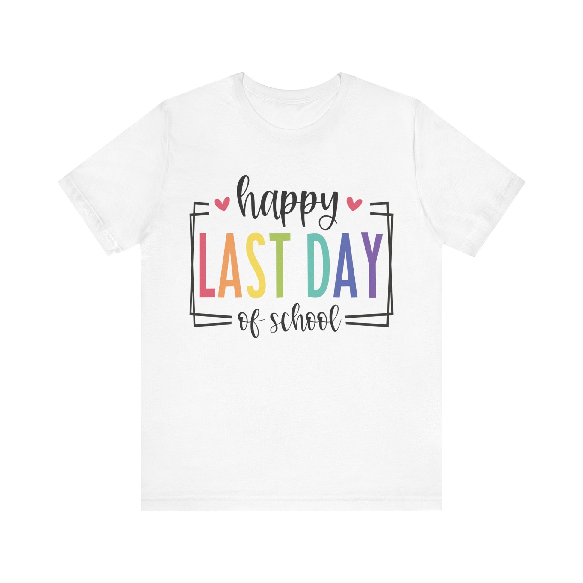 Happy Last Day of School Short Sleeve Tee