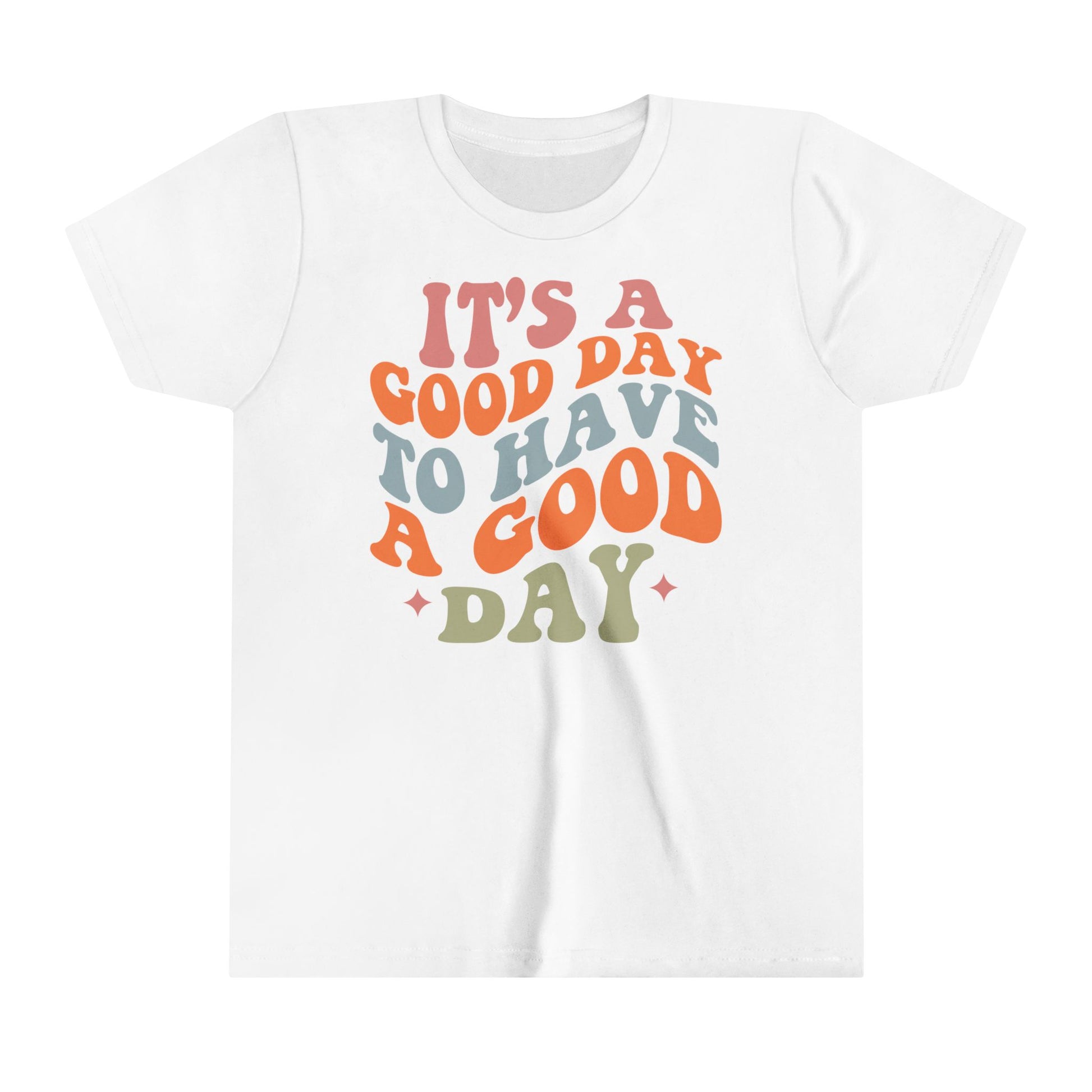 It's a good day to have a good day Youth Short Sleeve Tee