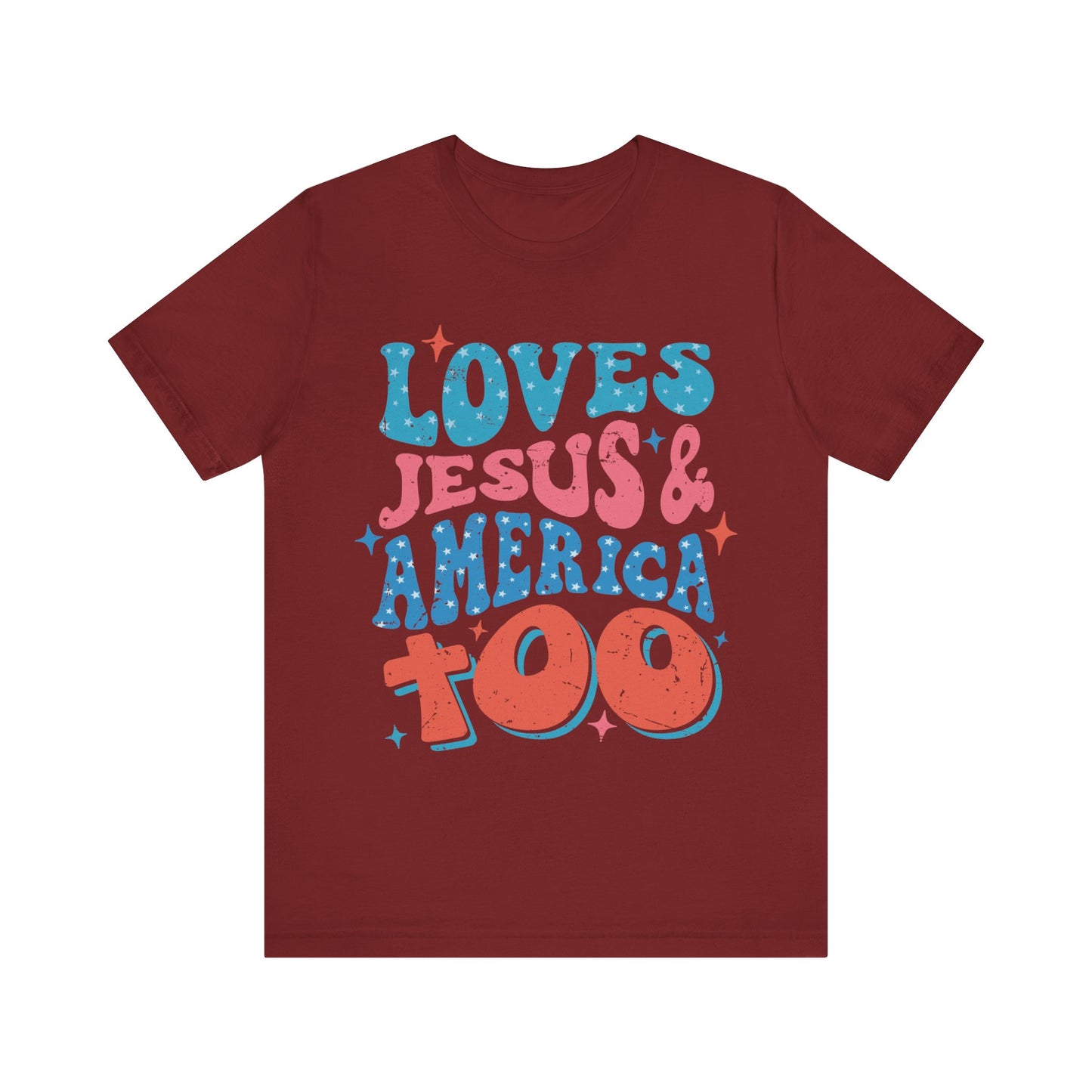 Loves Jesus and America too T-Shirt