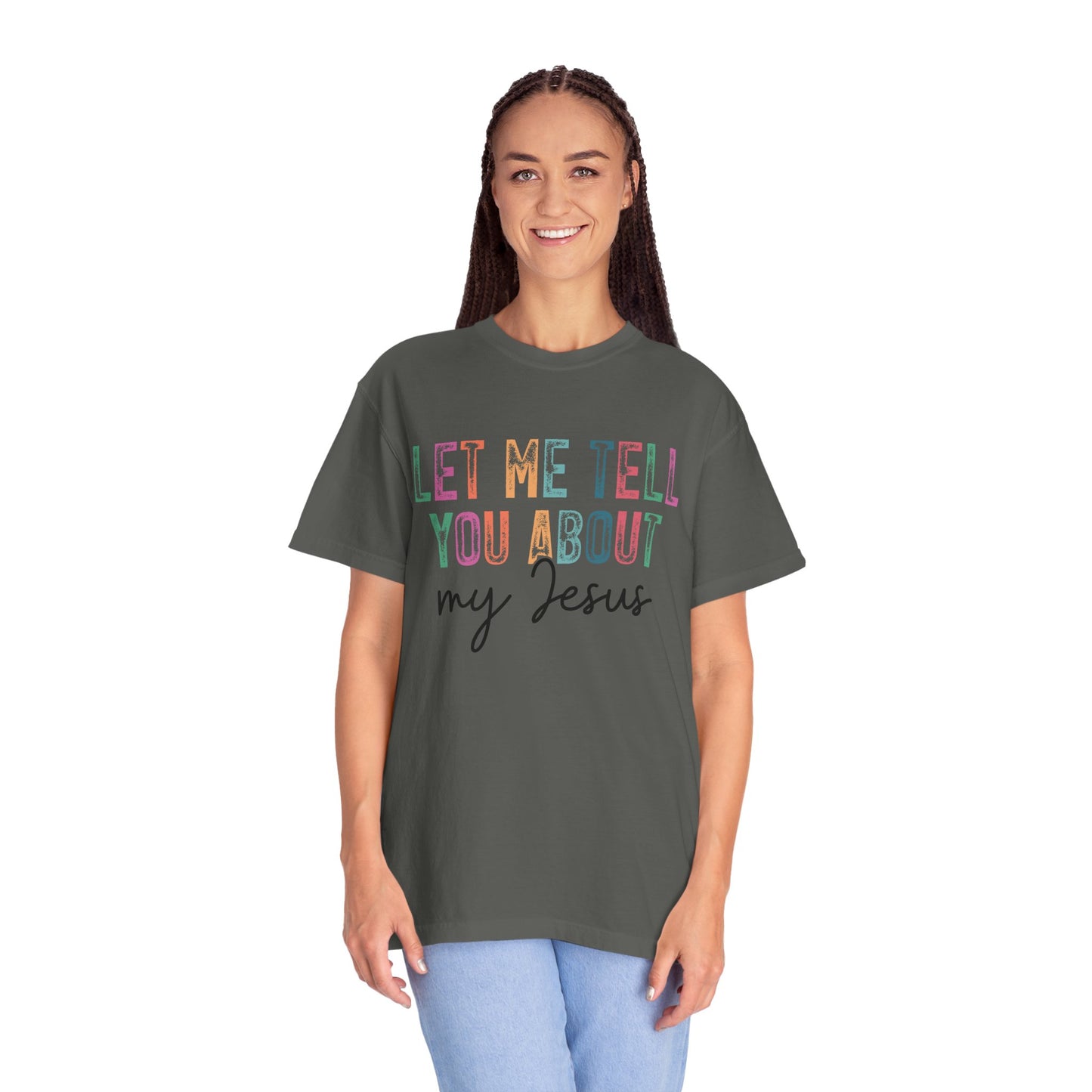 Let Me Tell You About My Jesus T-Shirt, Christian Apparel, Faith-based Gift, Casual Wear