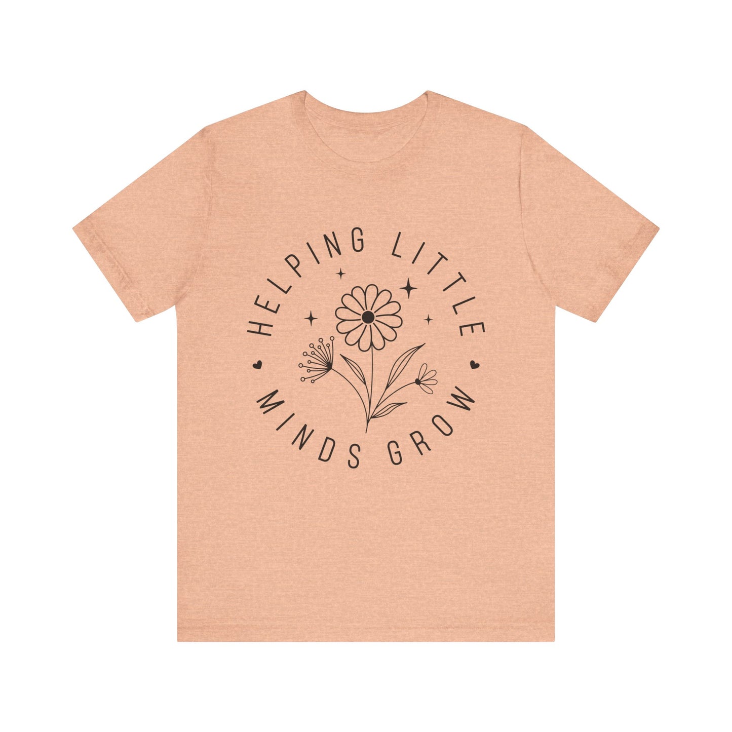 Helping Little Minds Grow Teacher T-Shirt