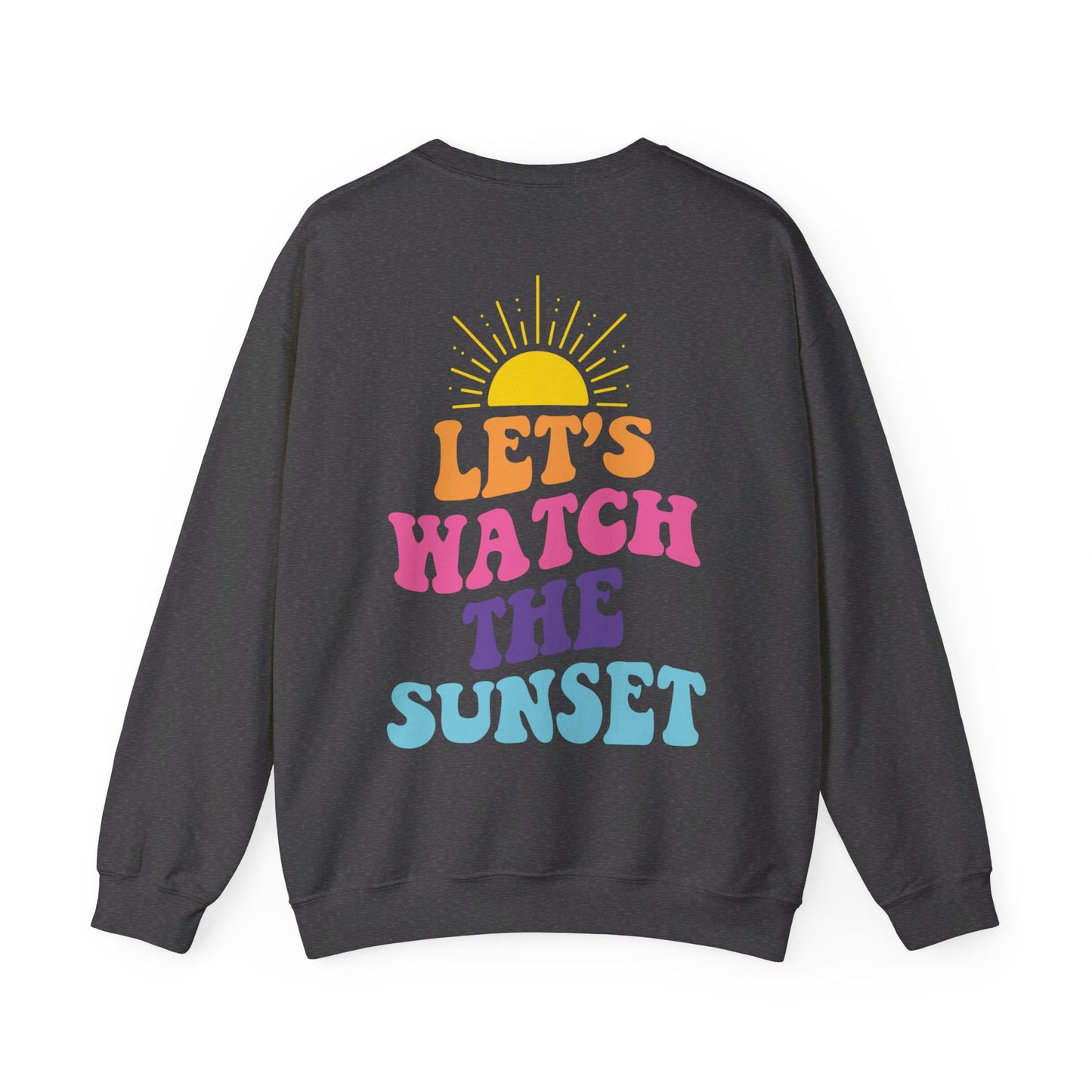 Let's Watch The Sunset Sweatshirt
