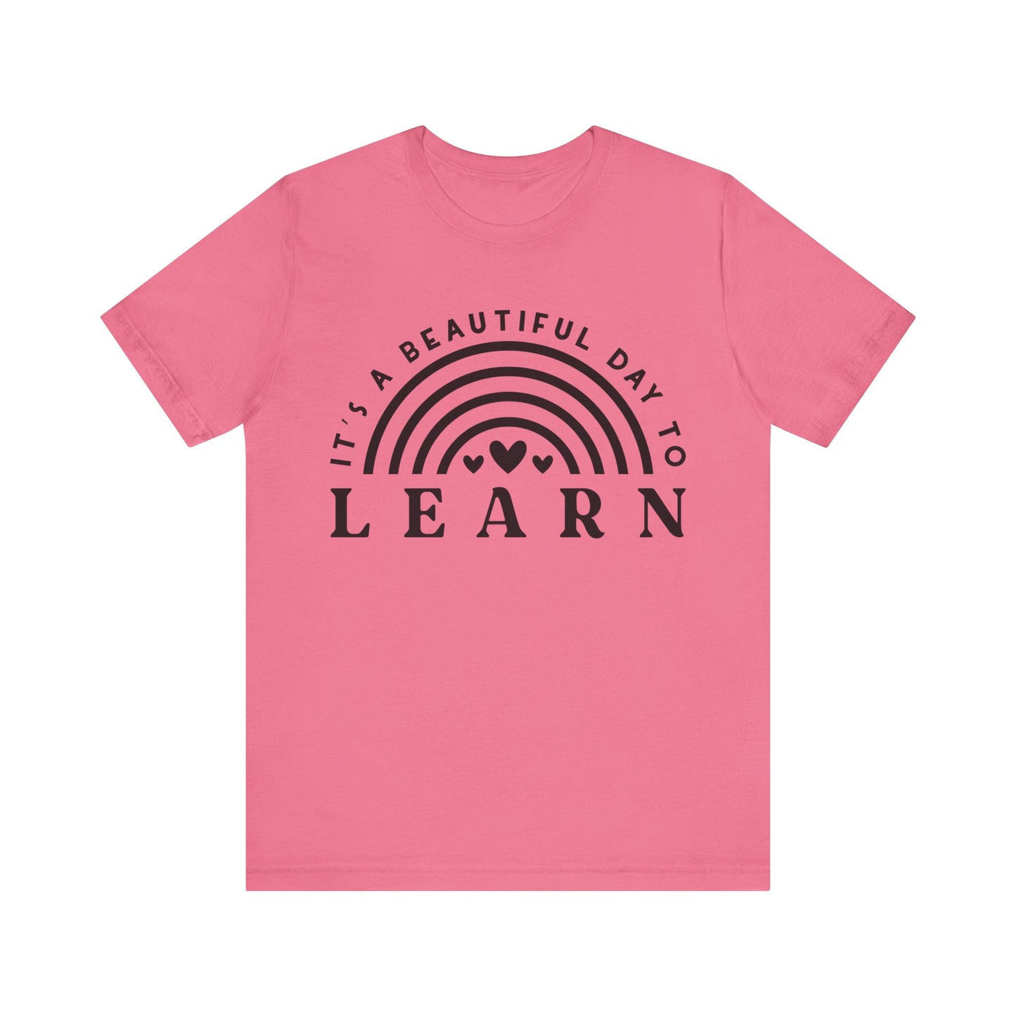 It's a beautiful Day to Learn Short Sleeve T-Shirt