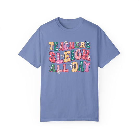 Teachers Sleigh All Day Comfort Color T-shirt