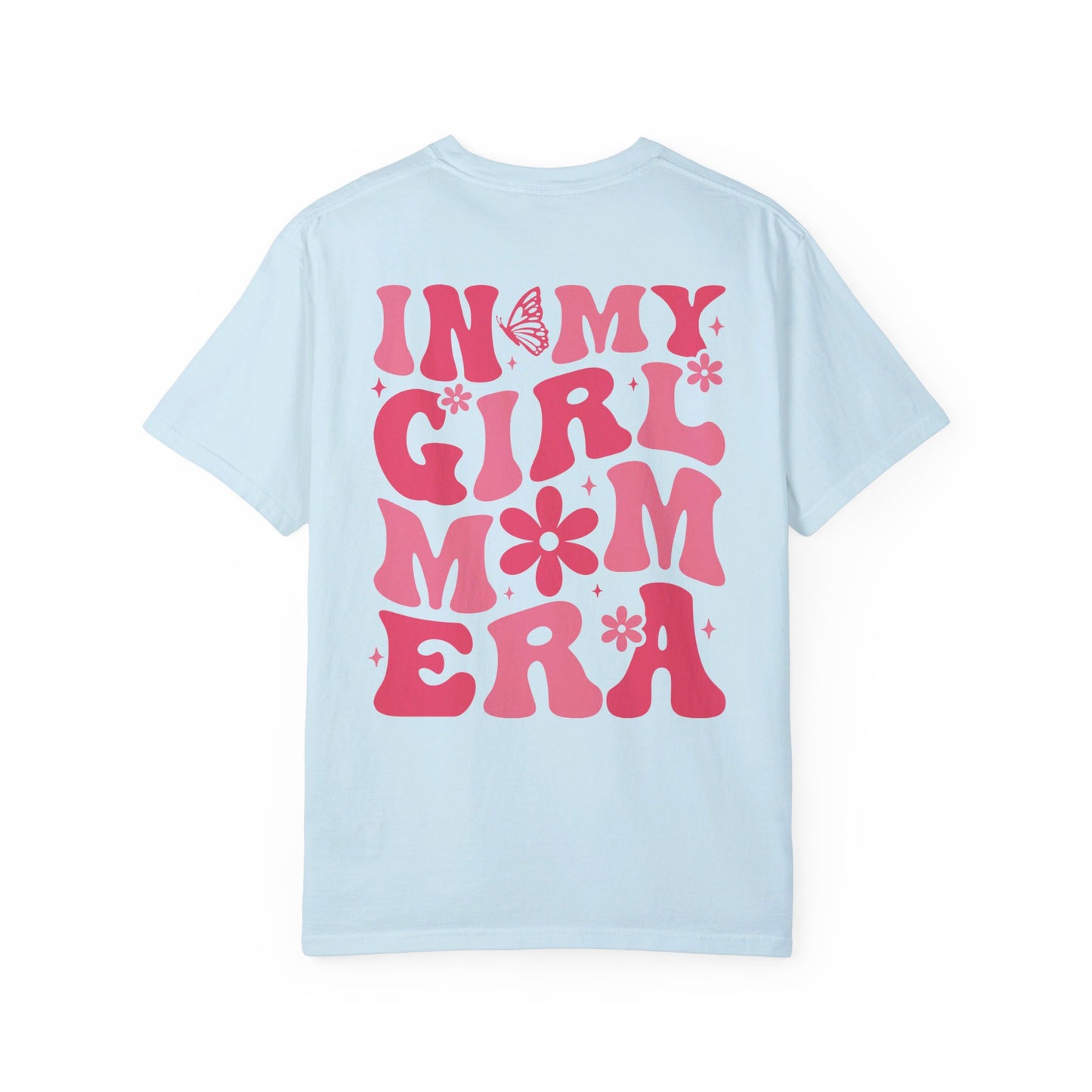 In my Girl Mom Era T-Shirt/ Front and Back Design