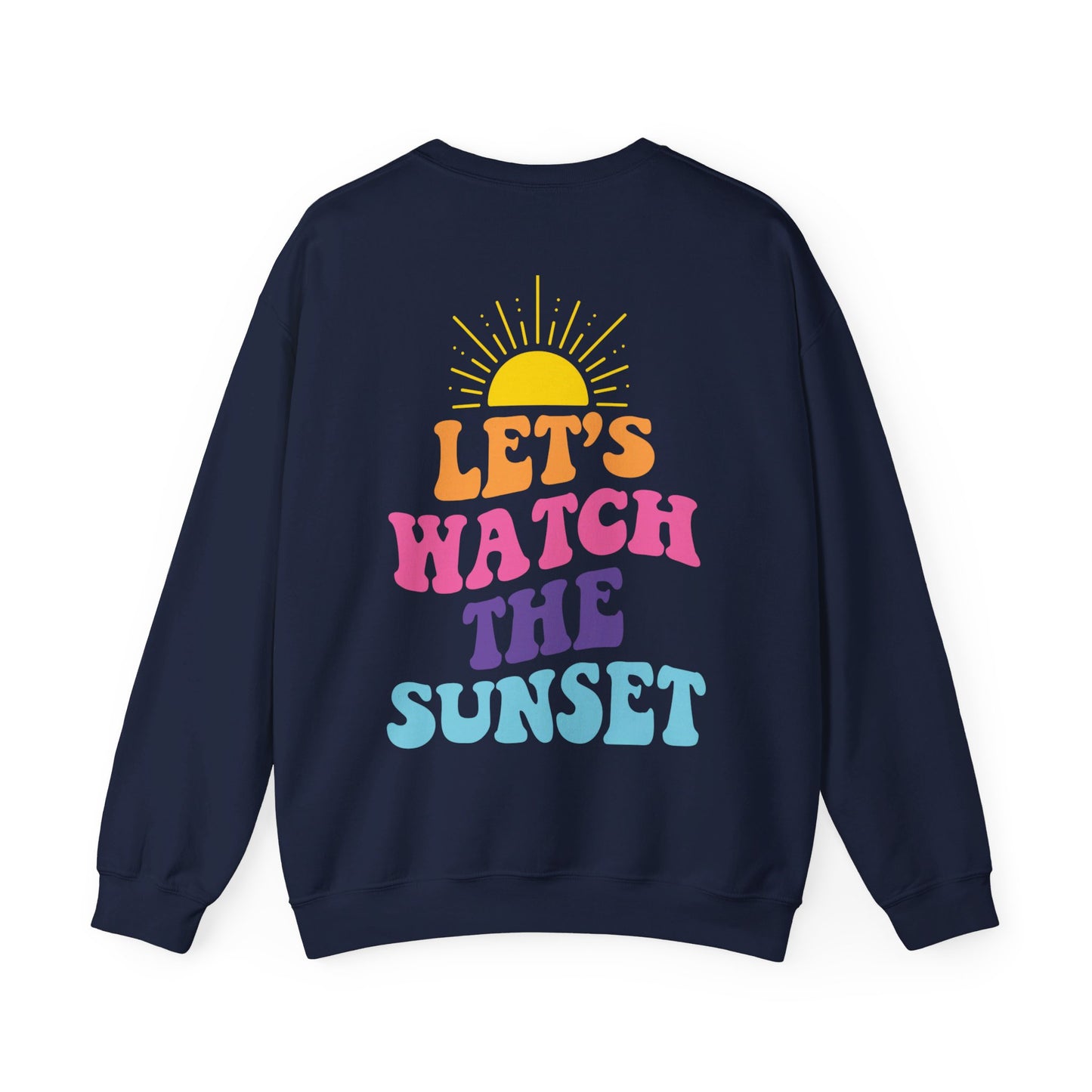 Let's Watch The Sunset Sweatshirt