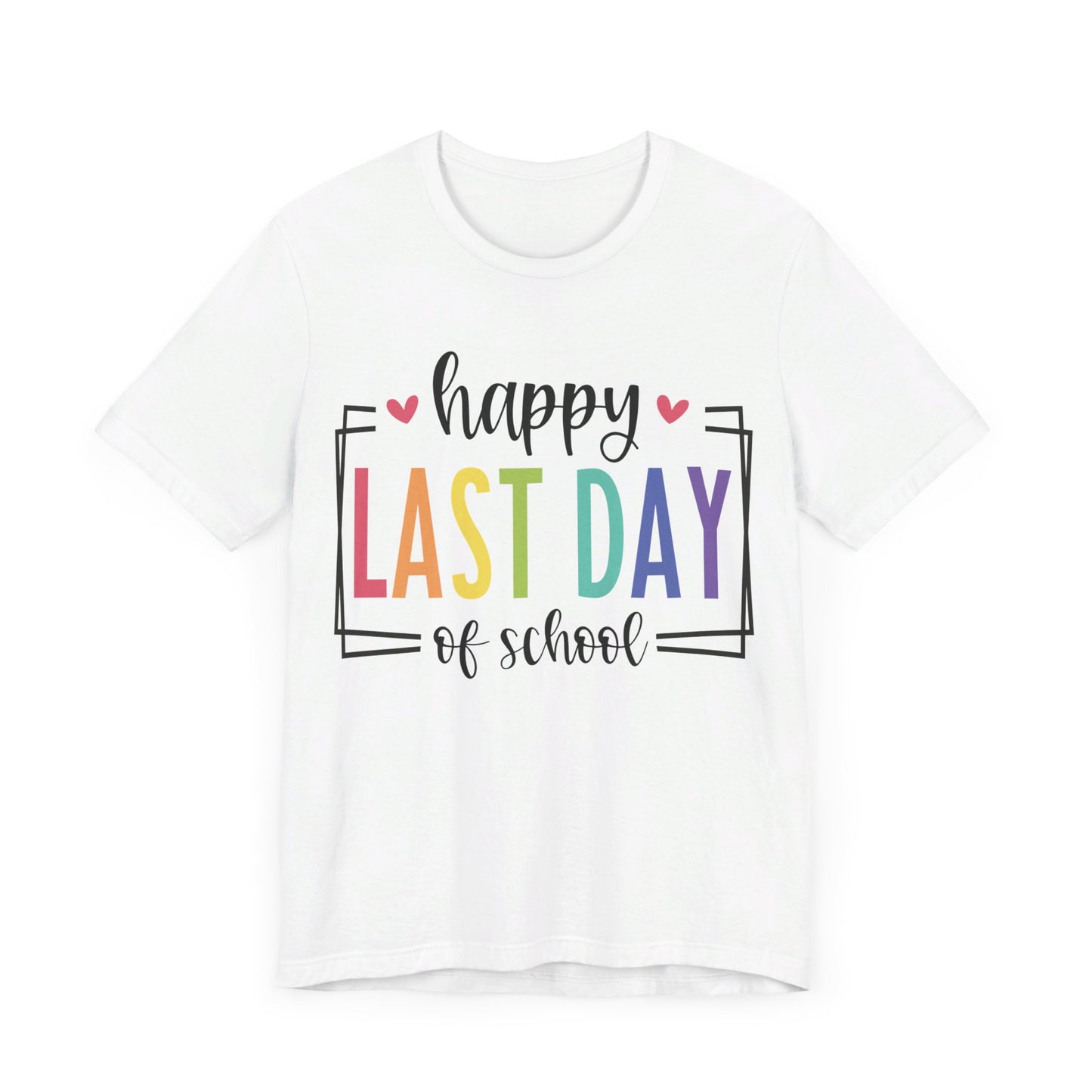 Happy Last Day of School Short Sleeve Tee