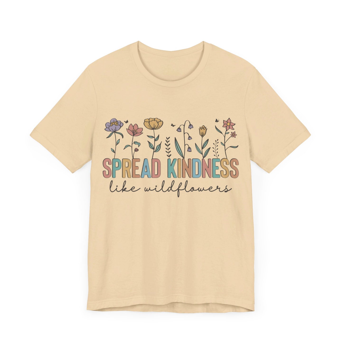 Spread Kindness Like Wildflowers T-Shirt