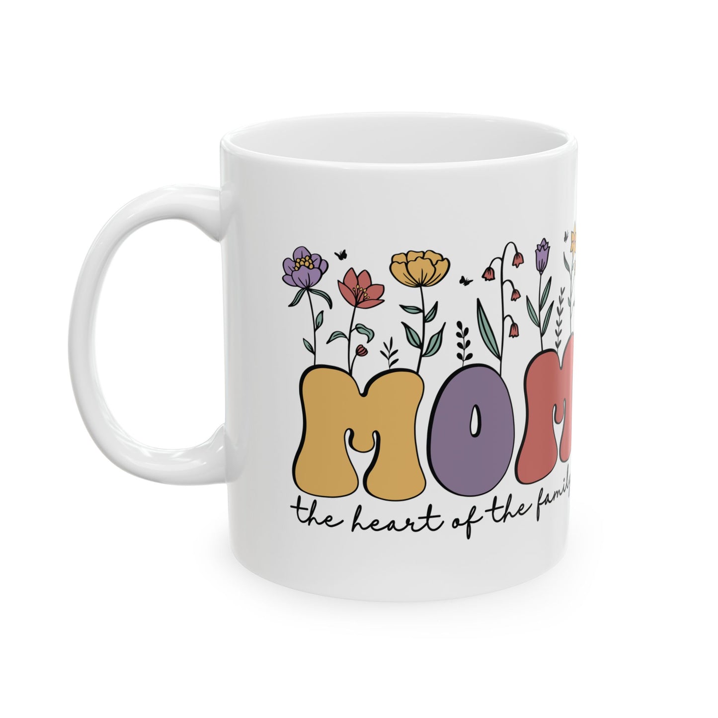 Mom the Heart of the Family Ceramic Mug, 11oz