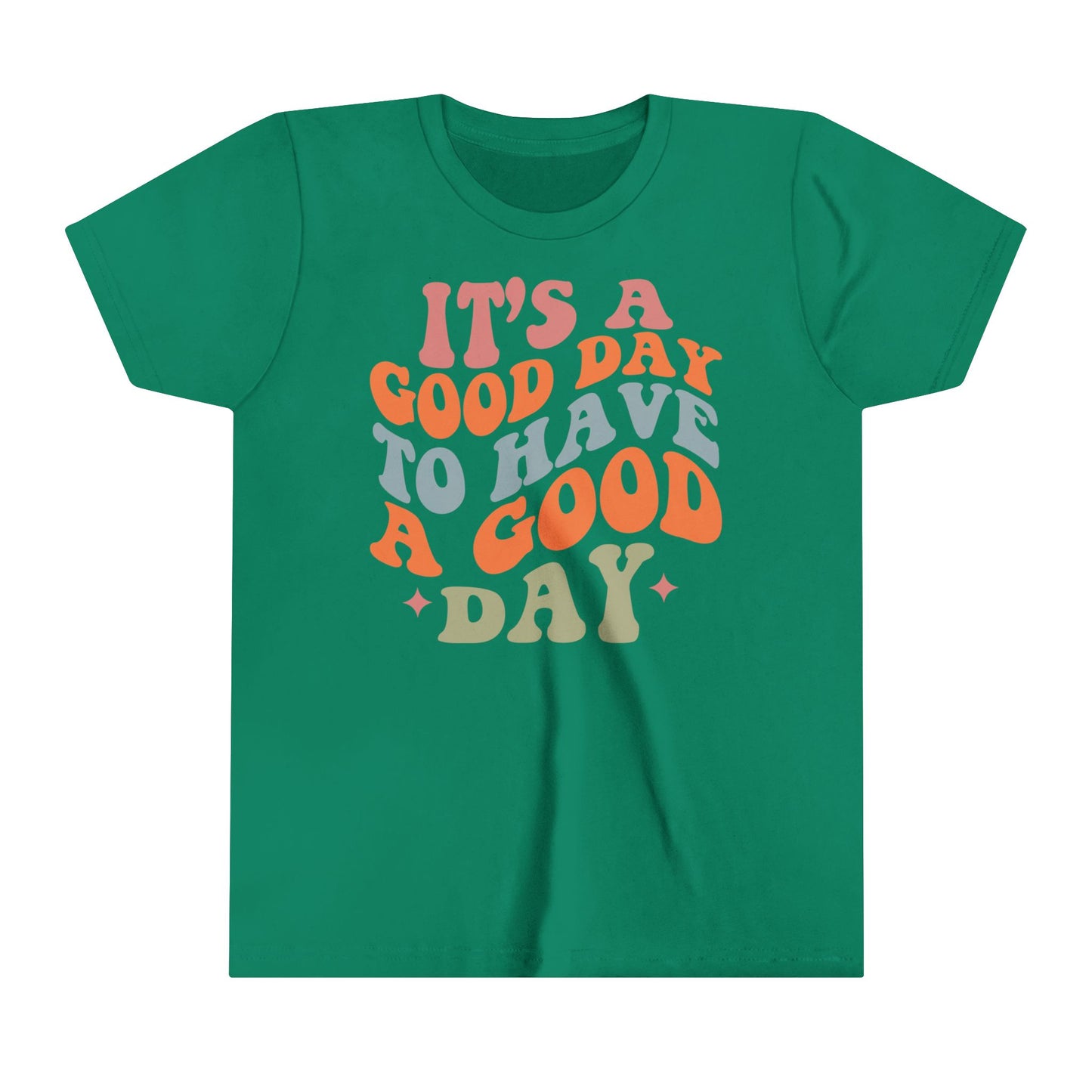 It's a good day to have a good day Youth Short Sleeve Tee