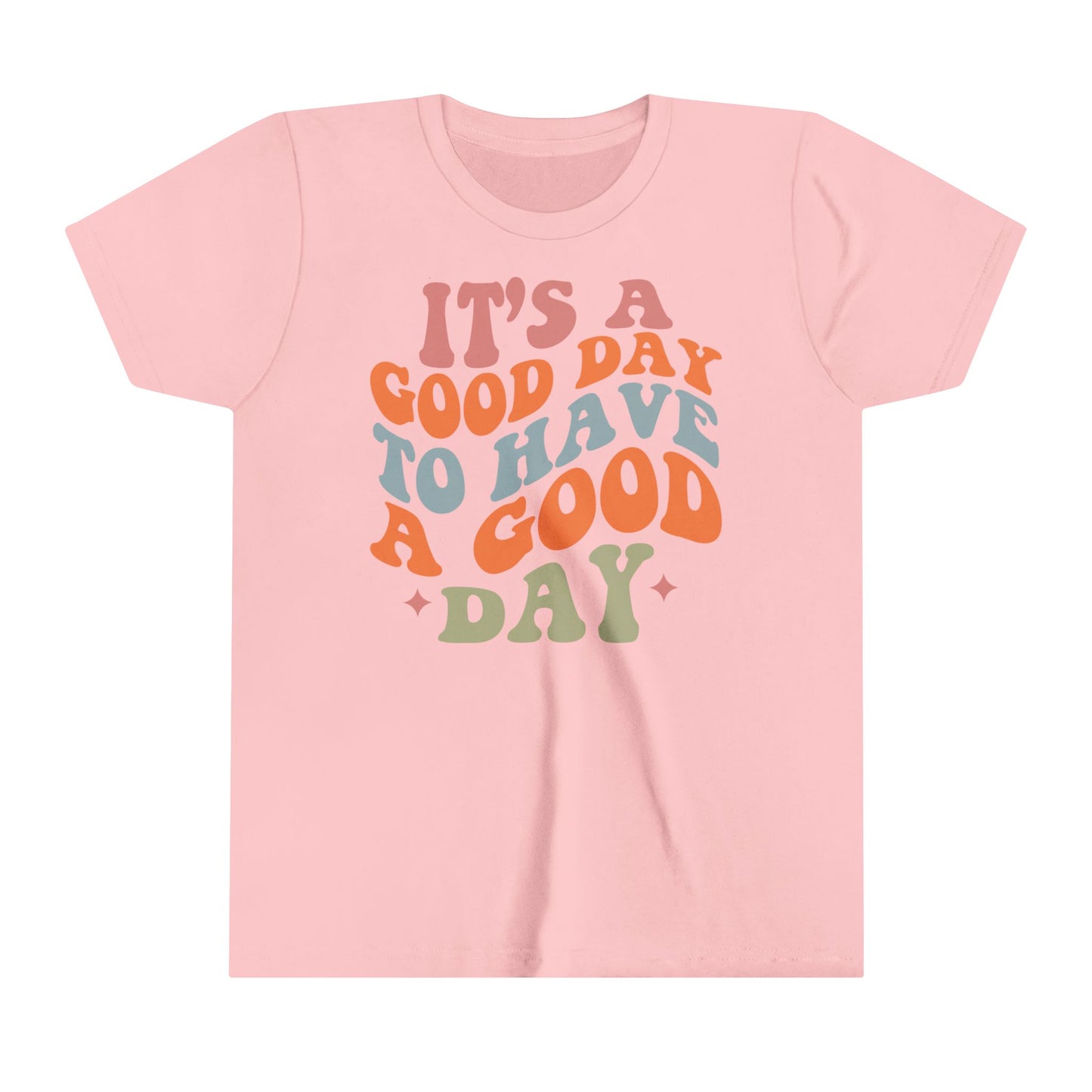 It's a good day to have a good day Youth Short Sleeve Tee
