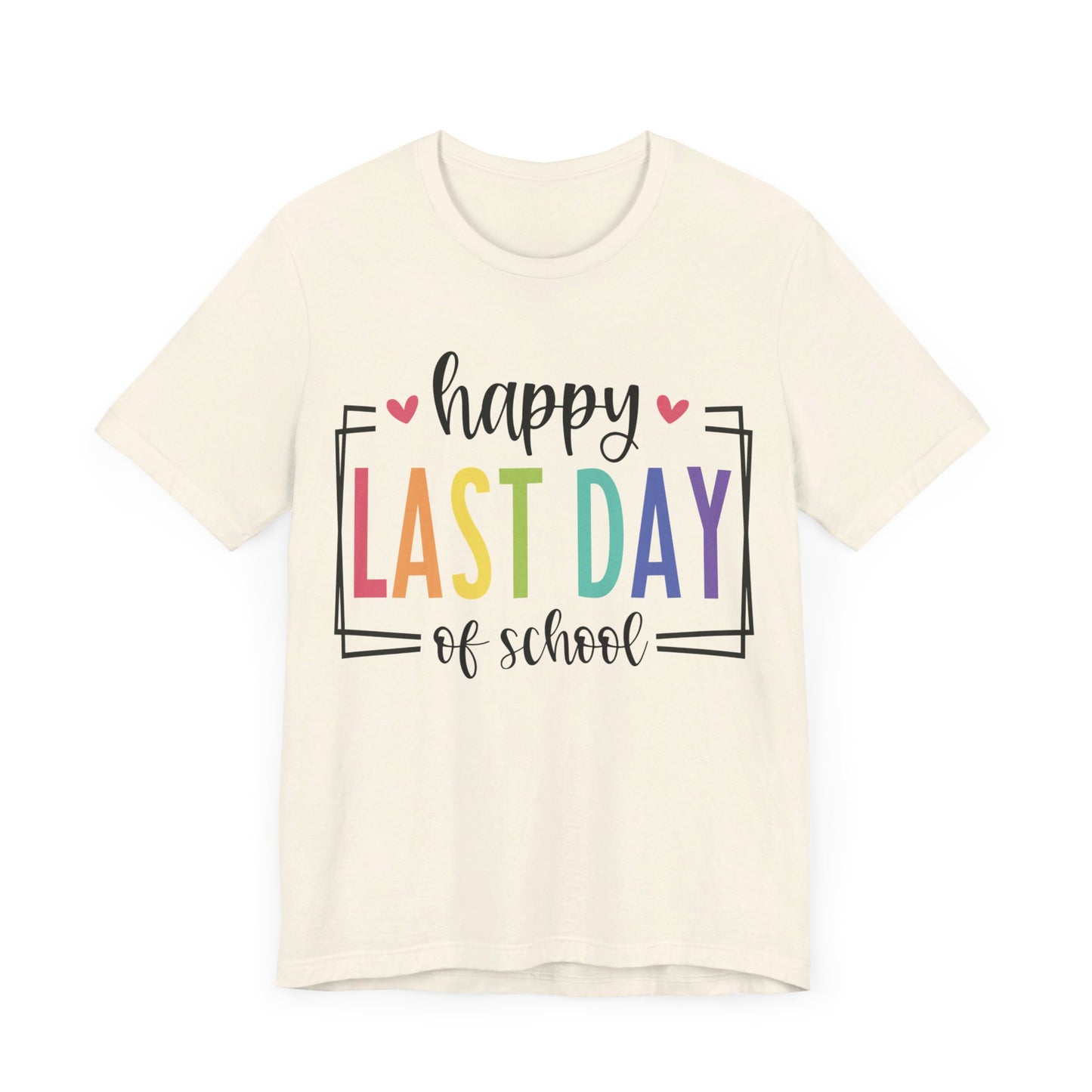 Happy Last Day of School Short Sleeve Tee