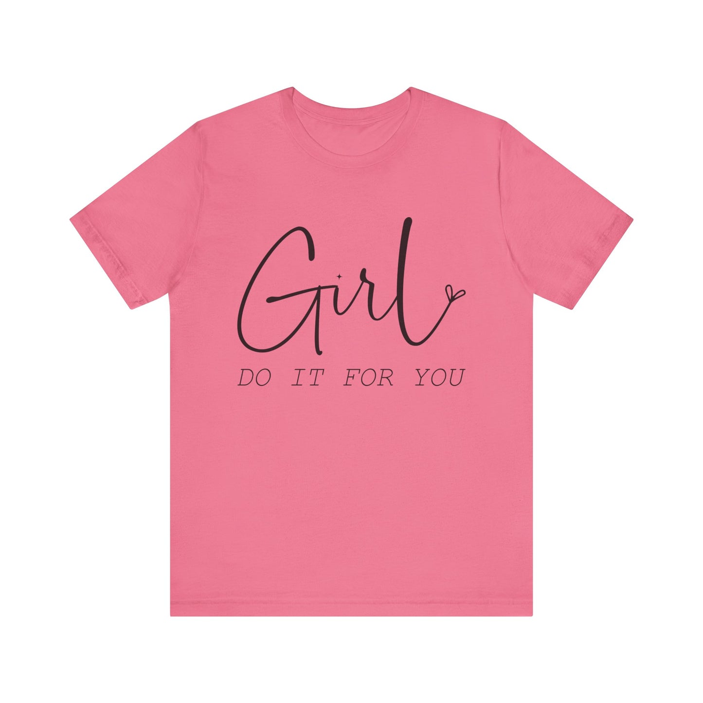 Girl Do it for You Short Sleeve Tee