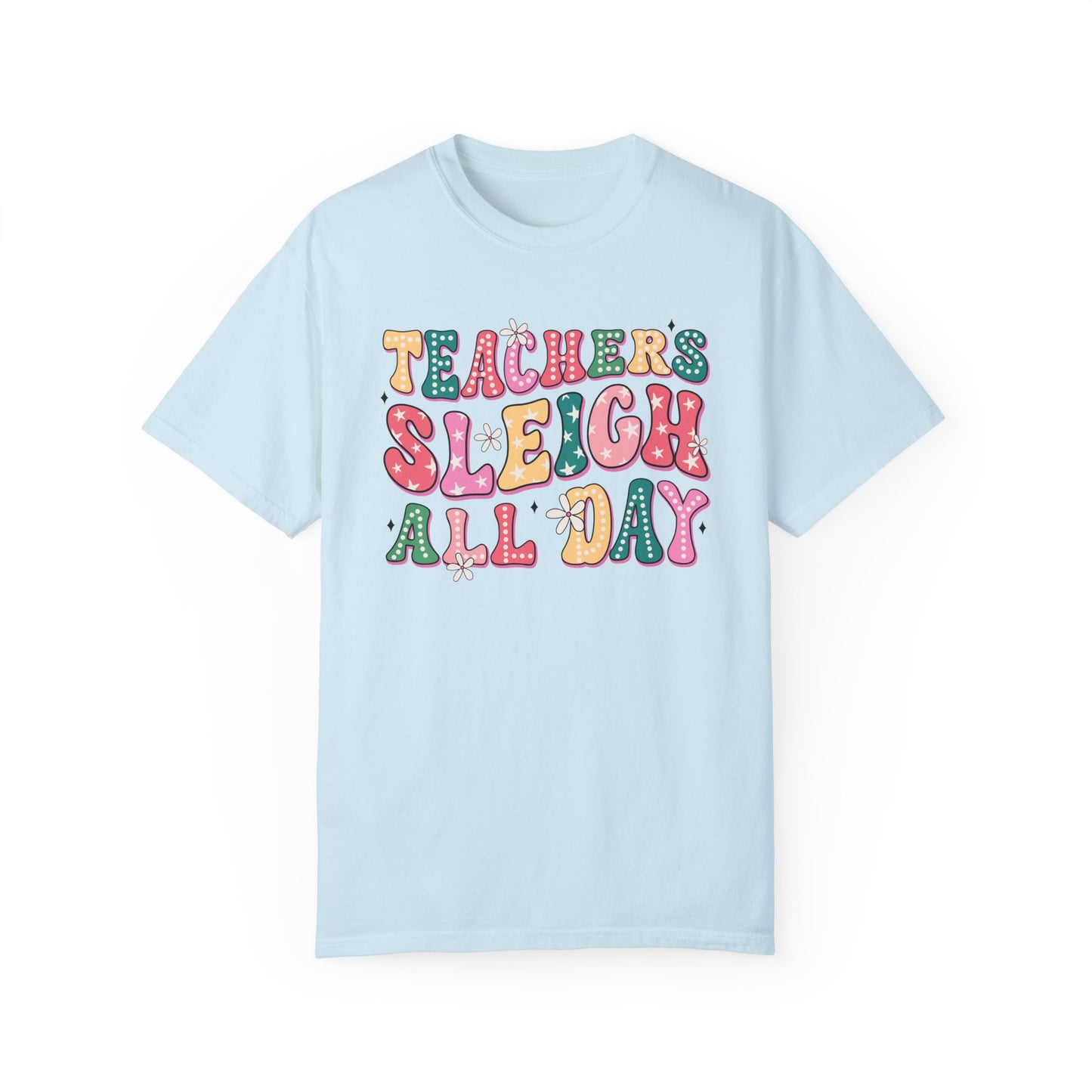 Teachers Sleigh All Day Comfort Color T-shirt