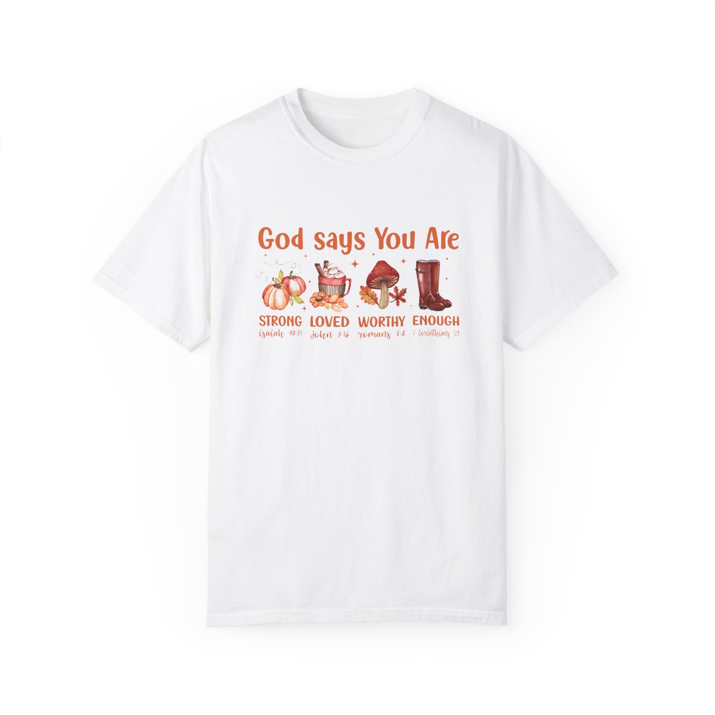 God Says I Am Unisex Garment-Dyed T-shirt/ Fall T-shirt