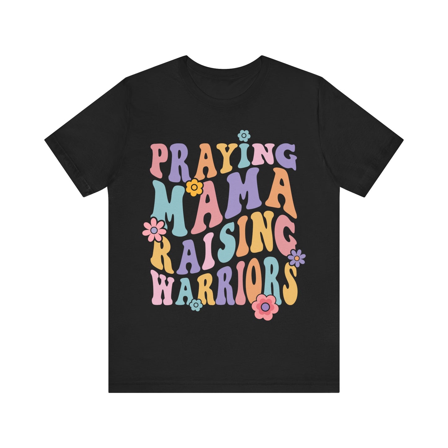 Praying Mama Raising Warriors Short Sleeve Tee