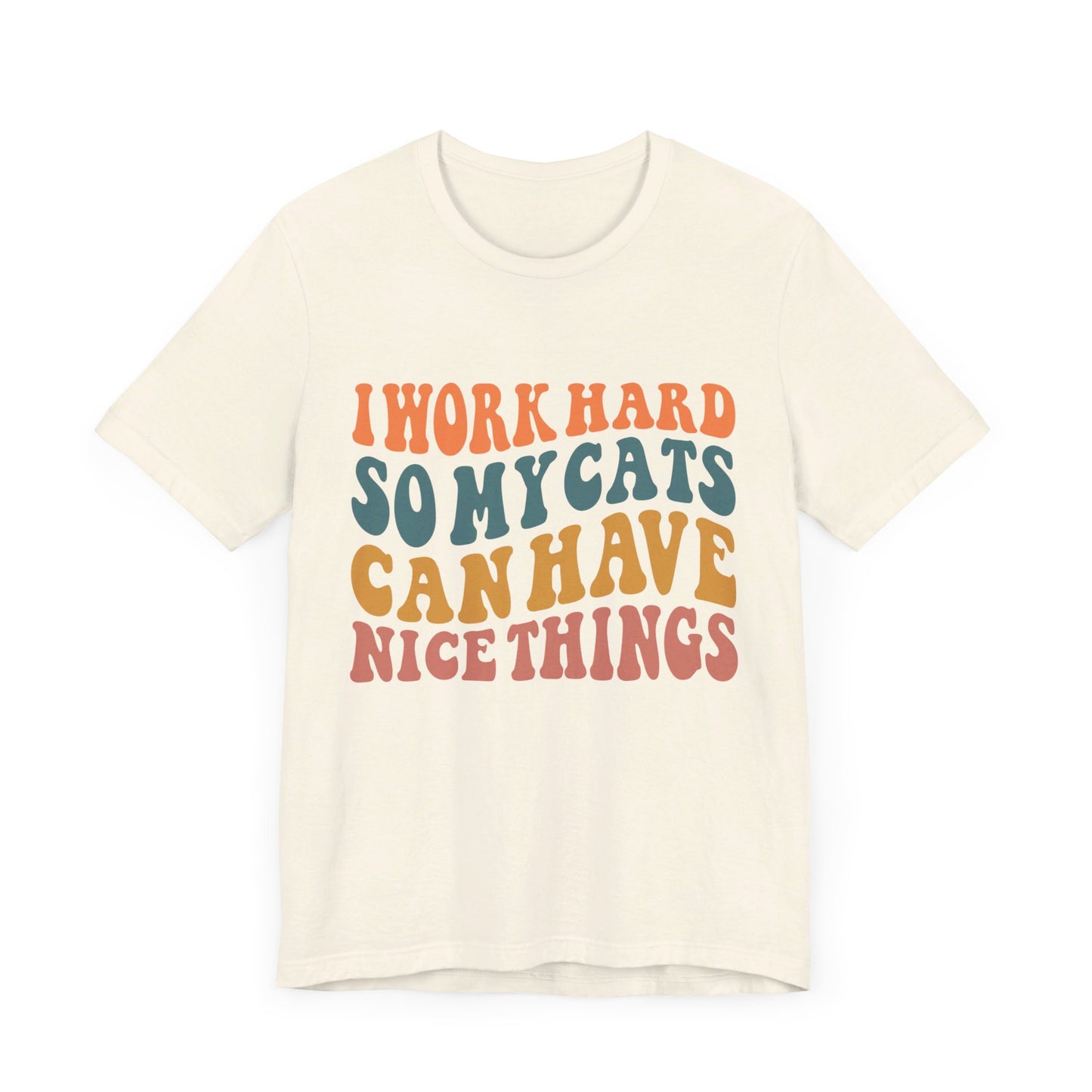 I Work Hard So My Cat T-Shirt