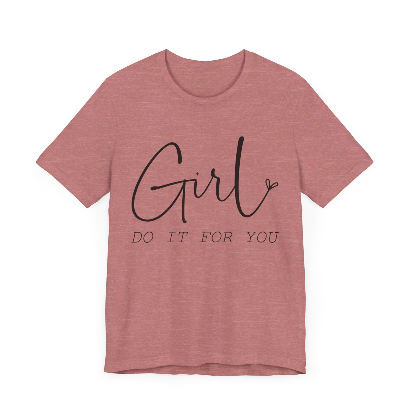 Girl Do it for You Short Sleeve Tee